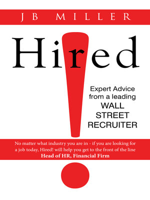 cover image of Hired!: Expert Advice From a Leading Wall Street Recruiter